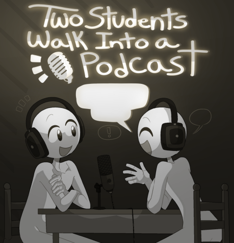 Two Students Walk Into a Podcast: Episode Three