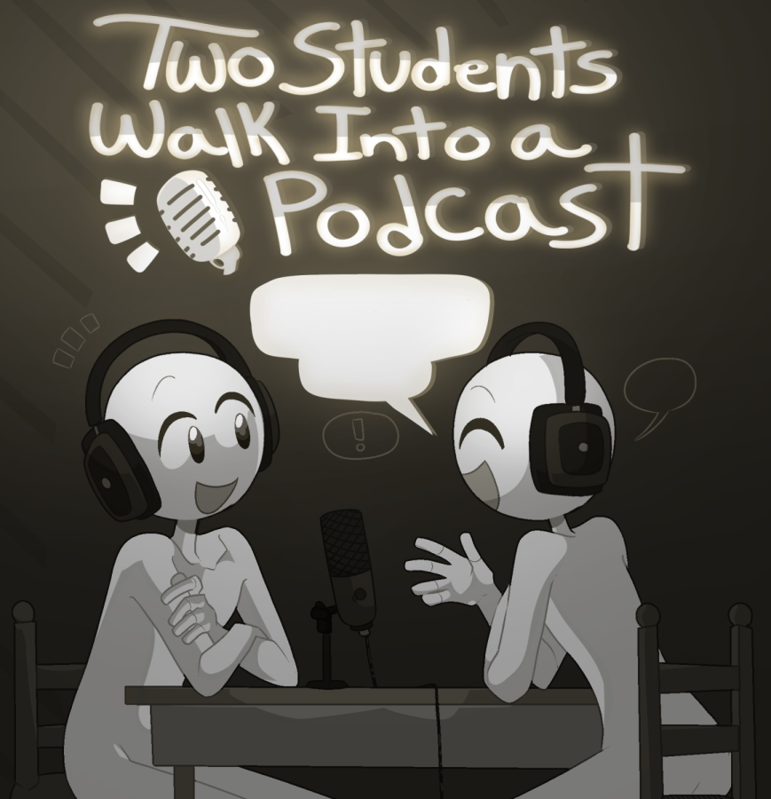 Two+Students+Walk+Into+a+Podcast%3A+Episode+Three