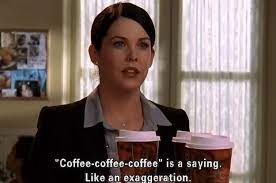 Lorelai Gilmore and her coffee needing cheer for the hit tv show Gilmore Girls.  